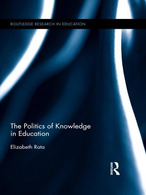 cover image of The Politics of Knowledge in Education